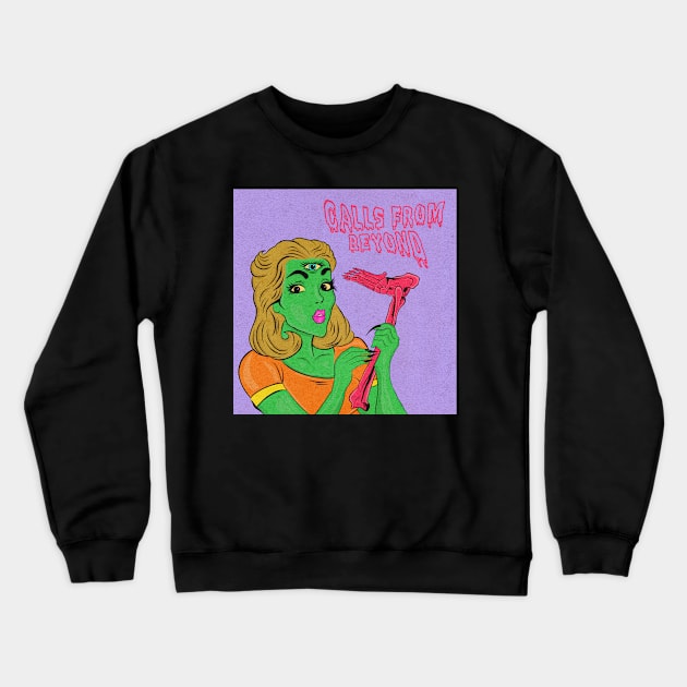 Calls From Beyond Crewneck Sweatshirt by JuicyJawa